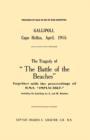 Gallipoli, Cape Helles, April 1915 : The Tragedy of "the Battle of the Beaches" Together with the Proceedings of H.M.S. "Implacable" Including the Landings on X and W Beaches - Book