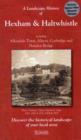 A Landscape History of Hexham & Haltwhistle (1863-1925) - LH3-087 : Three Historical Ordnance Survey Maps - Book