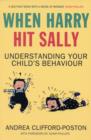When Harry Hit Sally : Understanding Your Child's Behaviour - Book