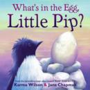 What's in the Egg, Little Pip? - Book
