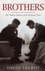 Brothers : The Hidden History of the Kennedy Years - Book