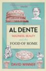 Al Dente : Madness, Beauty and the Food of Rome - Book