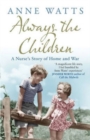 Always the Children : A Nurse's Story of Home and War - Book