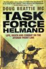 Task Force Helmand : A Soldier's Story of Life, Death and Combat on the Afghan Front Line - Book