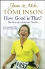 How Good is That? : The Story of a Reluctant Heroine - eBook