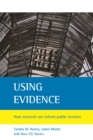 Using evidence : How research can inform public services - eBook