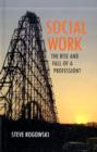 Social work : The rise and fall of a profession? - Book