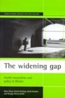 The Widening Gap : Health Inequalities and Policy in Britain - eBook