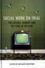 Social Work on Trial : The Colwell Inquiry and the State of Welfare - Book