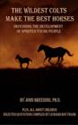 The Wildest Colts Make the Best Horses - Book