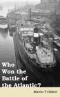Who Won the Battle of the Atlantic? - Book