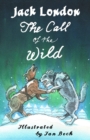The Call of the Wild and Other Stories : Illustrated by Ian Beck - Also included: Brown Wolf, That Spot and To Build a Fire - Book
