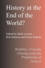 History at the End of the World? : History Climate Change and the Possibility of Closure - Book