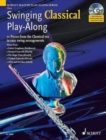 Swinging Classical Play-Along for Flute : 12 Pieces from the Classical Era in Easy Swing Arrangements - Book