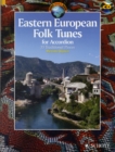 Eastern European Folk Tunes for Accordion : 33 Traditional Pieces for Accordion - Book
