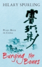 Burying The Bones : Pearl Buck in China - eBook