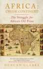 Africa: Crude Continent : The Struggle for Africa's Oil Prize - eBook