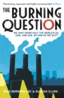 The Burning Question : We can't burn half the world's oil, coal and gas. So how do we quit? - eBook