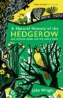 A Natural History of the Hedgerow : and ditches, dykes and dry stone walls - eBook
