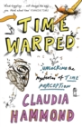 Time Warped : Unlocking the Mysteries of Time Perception - Book