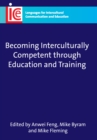 Becoming Interculturally Competent through Education and Training - Book