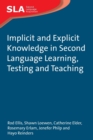 Implicit and Explicit Knowledge in Second Language Learning, Testing and Teaching - Book