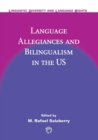 Language Allegiances and Bilingualism in the US - Book