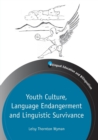 Youth Culture, Language Endangerment and Linguistic Survivance - Book