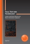 Talk, Text and Technology : Literacy and Social Practice in a Remote Indigenous Community - Book