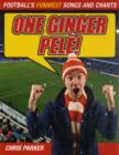 One Ginger Pele! : Football's Funniest Songs and Chants - Book