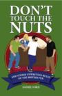 Don't Touch the Nuts : And Other Unwritten Rules of the British Pub - Book