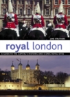 Royal London : A Guide to the Captial's Historic and Iconic Royal Sites - Book