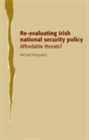 Re-evaluating Irish national security policy : Affordable threats? - eBook