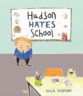 Hudson Hates School - Book
