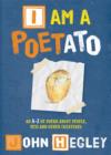 I am a Poetato : An A-Z of Poems About People, Pets and Other Creatures - Book