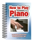 How To Play Piano & Keyboard : Easy-to-Use, Easy-to-Carry; Perfect for Every Age - Book