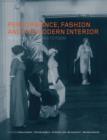 Performance, Fashion and the Modern Interior : From the Victorians to Today - Book