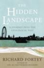The Hidden Landscape : A Journey into the Geological Past - Book