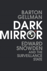 Dark Mirror : Edward Snowden and the Surveillance State - Book