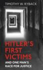 Hitler's First Victims : And One Man's Race for Justice - Book