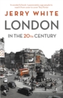 London in the Twentieth Century : A City and Its People - Book