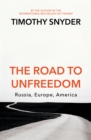 The Road to Unfreedom : Russia, Europe, America - Book