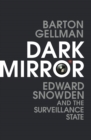 Dark Mirror : Edward Snowden and the Surveillance State - Book