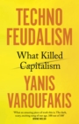 Technofeudalism : What Killed Capitalism - Book