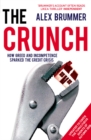 The Crunch : How Greed and Incompetence Sparked the Credit Crisis - Book