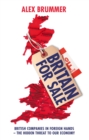 Britain for Sale : British Companies in Foreign Hands - The Hidden Threat to Our Economy - Book