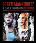 Gered Mankowitz : 50 Years of Rock and Roll Photography - Book