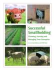 Successful Smallholding : Planning, Starting and Managing Your Enterprise - Book