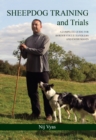 Sheepdog Training and Trials : A Complete Guide for Border Collie Handlers and Enthusiasts - Book