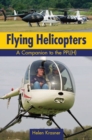 Flying Helicopters : A Companion to the PPL(H) - Book